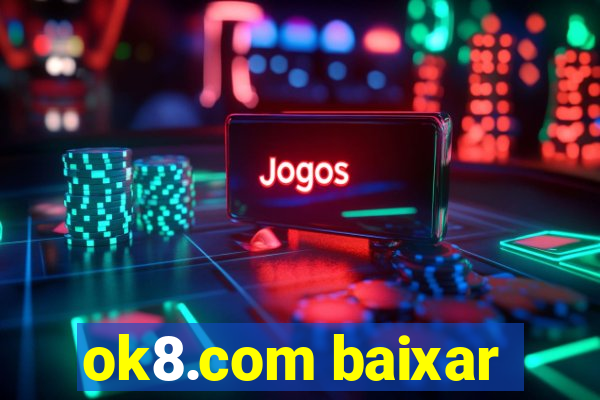 ok8.com baixar